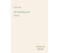 The Wandering Jew: Volume 7