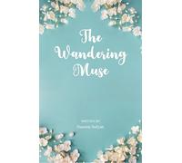 The Wandering Muse - A collection of emotions and connections intertwined in lines of poetry.