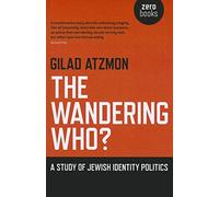 The Wandering Who?: A Study of Jewish Identity Politics