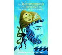 The Wanderings of Odysseus Rosemary Sutcliff (Auteur)