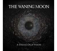 The Waning Moon – A Dream Or a Vision – CD – Alive AG