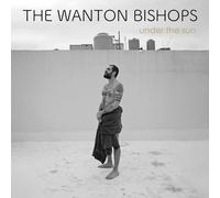 The Wanton Bishops - Under The Sun [Compact Discs]