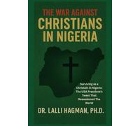 THE WAR AGAINST CHRISTIANS IN NIGERIA: Surviving as a Christain in Nigeria The USA President Tweet That Reawakened The World