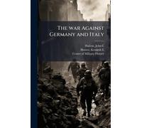 The war Against Germany and Italy