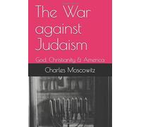 The War against Judaism: God, Christianity & America
