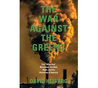 The War Against the Greens: The "Wise-Use" Movement, the New Right, and the Browning of America