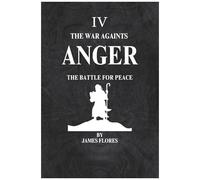 The War Againts Anger: The Battle For Peace (The 7 Deadly Battles)