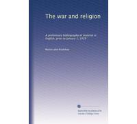 The war and religion; a preliminary bibliography of material in English, prior to January 1, 1919