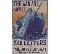 The War As I Saw It Harvey L. Harris (Auteur)