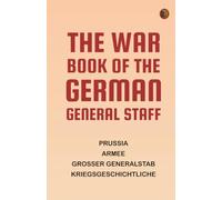 The War Book of the German General Staff
