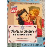 The War Brides Scrapbook by Caroline Preston Caroline Preston (Auteur)