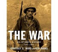 The War by Ken Burns Geoffrey C. Ward Geoffrey C. Ward (Auteur)