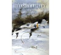 The War Diary of Hauptmann Helmut Lipfert: Jg 52 on the Russian Front 1943-1945