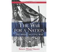 The War for a Nation, Warfare and History Series Susan-Mary Grant (Auteur)