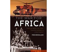 Fred Bridgland – La guerre pour l'Afrique : Douze mois qui ont transformé un continent