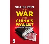 The War for China's Wallet: Profiting from the New World Order - [Livre en VO] Shaun Rein (Auteur)