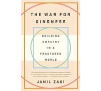 The War for Kindness: Building Empathy in a Fractured World