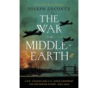 The War for Middle-earth J.R.R. Tolkien and C.S. Lewis Confront the Gathering Storm, 1933-1945 - Joseph Loconte - Thomas nelson - ebook (ePub) - Livre