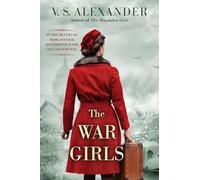 The War Girls: A WW2 Novel of Sisterhood and Survival