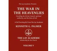 The War in the Heavenlies: Teaching Kit - Unveiling the Divine Council, spiritual authority, and the Sons of God.