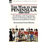 The War In The Peninsula, 1808-1814