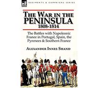 The War In The Peninsula, 1808-1814