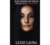 The War Inside My Head: Memoir of an Overthinker