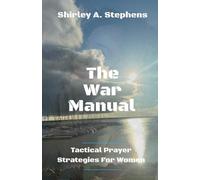 The War Manual: Tactical Prayer Strategies For Women