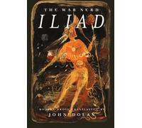 The War Nerd Iliad: Modern Prose Translation of Homer's Iliad