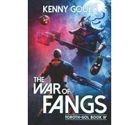 The War of Fangs: Toroth-Gol Book IV