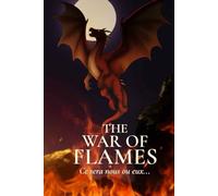 THE WAR OF FLAMES: ce sera eux ou nous