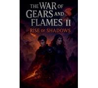 The War of Gears and Flames II: Rise of Shadows