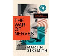 The War of Nerves: Inside the Cold War Mind