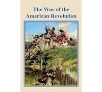 The War of the American Revolution: Narrative, Chronology, Bibliography