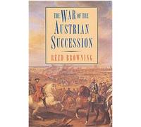 The War of the Austrian Succession Reed Browning (Auteur)