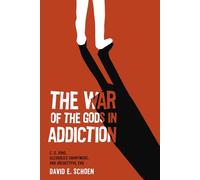 The War Of The Gods In Addiction: C. G. Jung, Alcoholics Anonymous, and Archetypal Evil