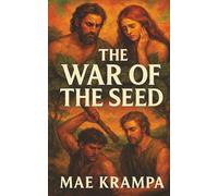 The War of The Seed: Perfect for Readers of Biblical Historical Fiction Novels, Epic Retellings, and Faith-Based Stories of Redemption (The Lost Glory Series Book 2)