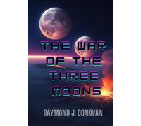 The War Of The Three Moons: A Prophetic Book Of Conspiracy, Destiny And Survival In A Star System On The Brink Of Collapse. 268 Pages.