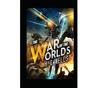The War of the Worlds Illustrated & Annotated