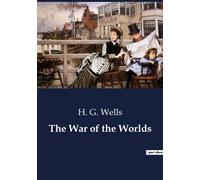 The War of the Worlds The Invasion from Mars: A Tale of Survival and Conflict - Herbert Georges Wells - Culturea - broché - Roman