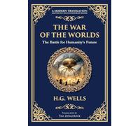 The War of the Worlds: The Ultimate Alien Invasion Classic - Humanity's Fight for Survival