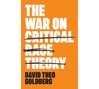 The War On Critical Race Theory