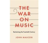 The War on Music - John Mauceri - Yale University Press - Livre en Anglais - Hardback John MauceriJohn Mauceri (Auteur)
