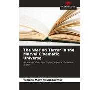 The War On Terror In The Marvel Cinematic Universe