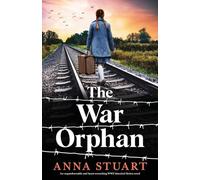 The War Orphan: An unputdownable and heart-wrenching WW2 historical fiction novel