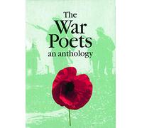 The War Poets - English: An Anthology (Military and Maritime)