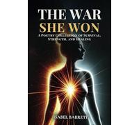 The War She Won: A Poetry Collection of Survival, Strength, and Healing