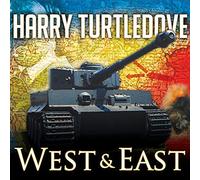 The War That Came Early: West and East (The War That Came Early Series) (War That Came Early Series, 2)
