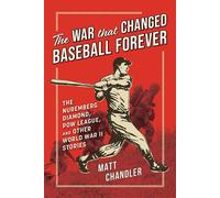 The War That Changed Baseball Forever The Nuremberg Diamond, POW League, and Other World War II Stories - Matt Chandler - Sourcebooks - ebook (ePub) - Livre