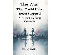 The War That Could Have Been Stopped: A Study in Missed Chances